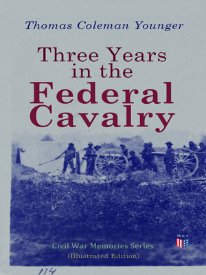 cover image of Three Years in the Federal Cavalry (Illustrated Edition)